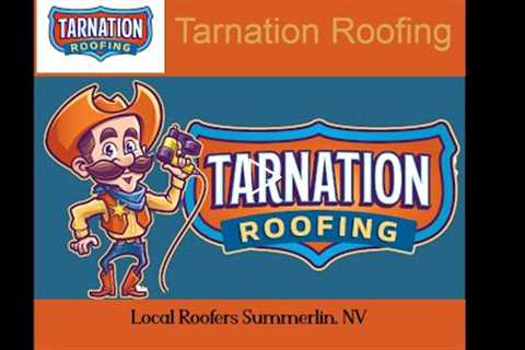 Local Roofers Summerlin, NV - Tarnation Roofing