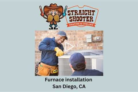 Furnace installation San Diego, CA - Straight Shooter Heating & Cooling