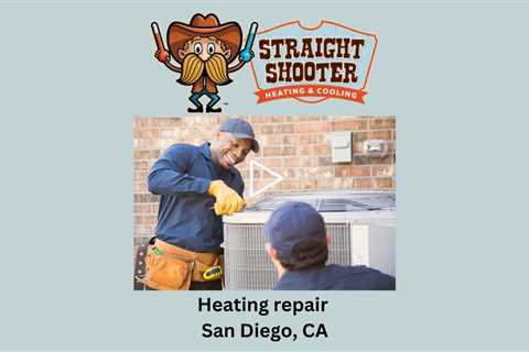 Heating repair San Diego, CA - Straight Shooter Heating & Cooling