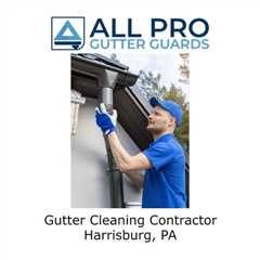 Gutter cleaning contractor Harrisburg, PA