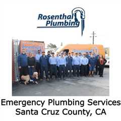 Emergency Plumbing Services Santa Cruz County, CA