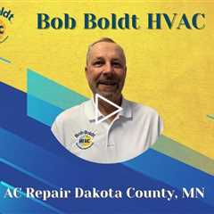 AC Repair Dakota County, MN - Bob Boldt HVAC