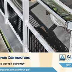 Gutter Contractor Allentown, PA