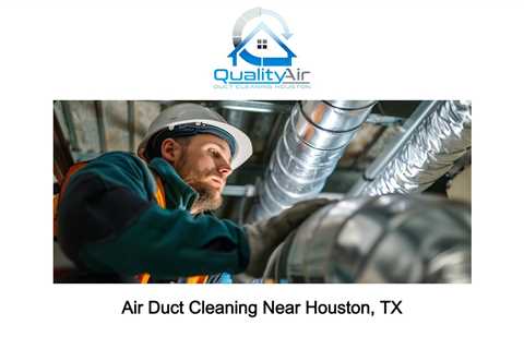 Air Duct Cleaning Near Houston, TX