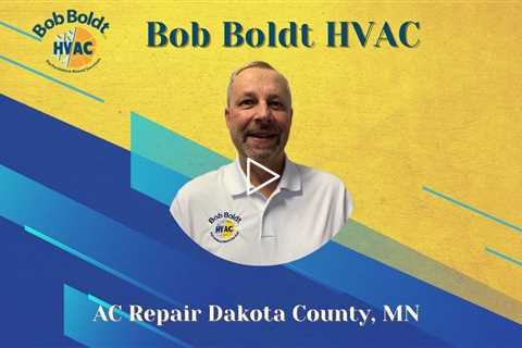 AC Repair Dakota County, MN - Bob Boldt HVAC