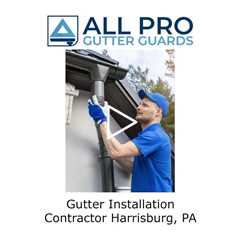 Gutter Installation Contractor Harrisburg, PA - All Pro Gutter Guards