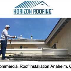 Commercial Roof installation Anaheim, CA