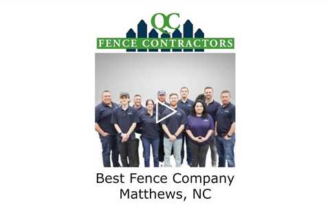 Best Fence Company Matthews, NC - QC Fence Contractors