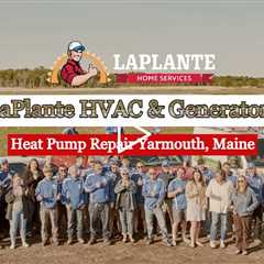 Heat Pump Repair Yarmouth, Maine - LaPlante HVAC & Generators