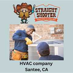 HVAC company Santee, CA - Straight Shooter Heating & Cooling