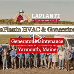 Generator Maintenance Yarmouth, Maine - LaPlante HVAC & Generators