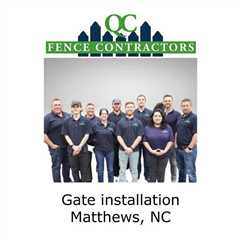 Gate installation Matthews, NC - QC Fence Contractors - Fence Contractor