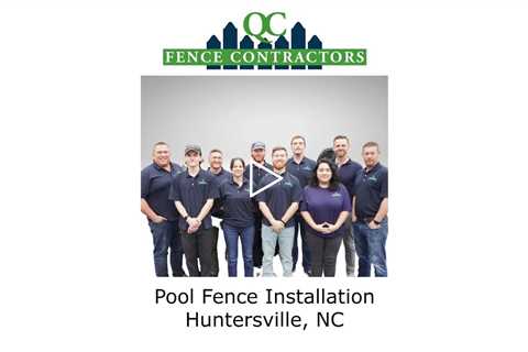 Pool Fence Installation Huntersville, NC - QC Fence Contractors