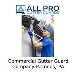 Commercial Gutter Guard Company Poconos, PA - All Pro gutter Guards