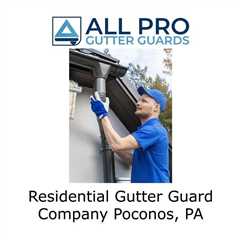 Residential Gutter Guard Company Poconos, PA - All Pro Gutter Guards's Podcast