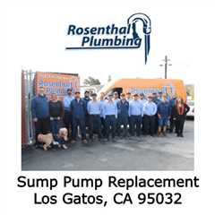 Sump Pump Replacement Los Gatos, CA 95032