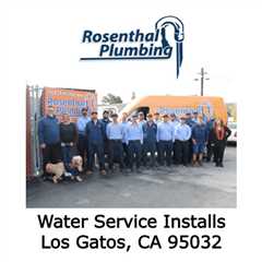 Water Service Installs Los Gatos, CA 95032