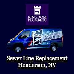 Sewer Line Replacement Henderson, NV - Kingdom Plumbing