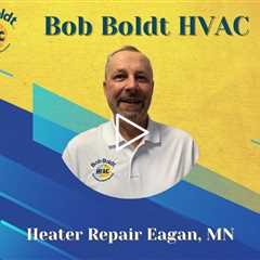 Heater Repair Eagan, MN - Bob Boldt HVAC