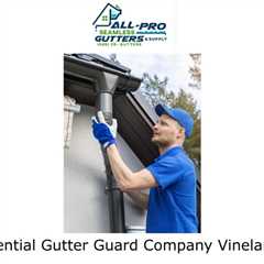 Residential Gutter Guard Company Vineland, NJ