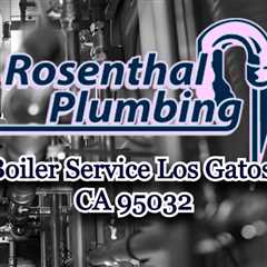 Boiler Service Los Gatos, CA 95032