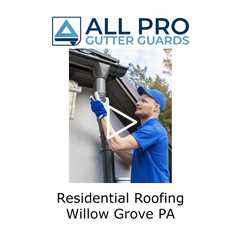 Residential Roofing Willow Grove, PA - All Pro Gutter Guards