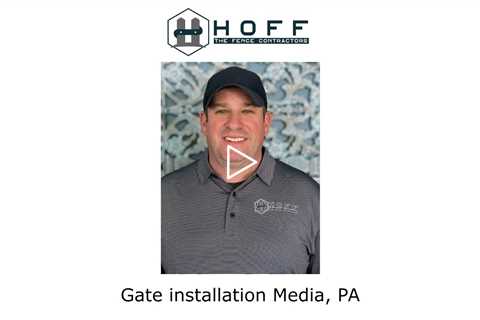 Gate installation Media, PA - Hoff The Fence Contractors