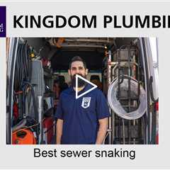 Best sewer snaking - Kingdom Plumbing
