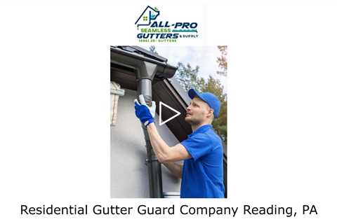 Residential Gutter Guard Company Reading, PA - All Pro Gutter Guards