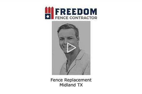 Fence replacement Midland, TX - Freedom Fence & Services