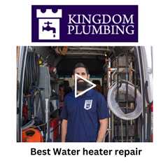Best Water heater repair - Kingdom Plumbing