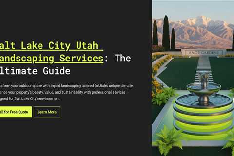 Salt Lake City Utah Landscaping Services : The Ultimate Guide