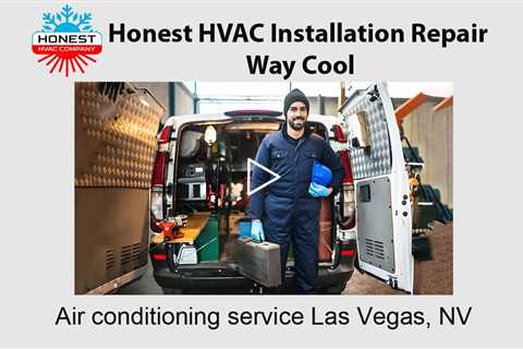 Air conditioning service Las Vegas, NV - Honest HVAC Installation Repair Way Cool
