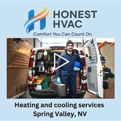 Heating and cooling services Spring Valley, NV - Honest HVAC Installation & Repair
