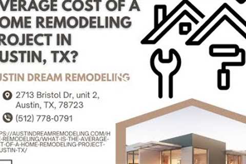 What is the average cost of a home remodeling project in Austin, TX?