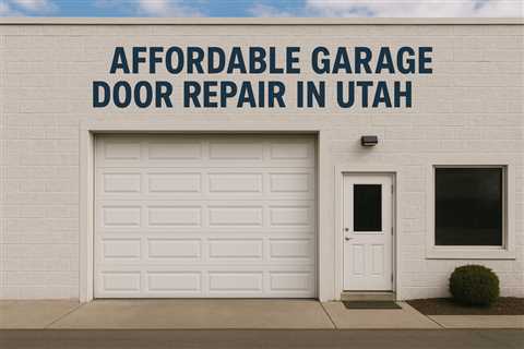 Affordable Garage Door Repair in Utah - A-1 Garage Door Repair