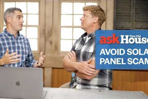 How To Avoid Solar Panel Scams | Ask This Old House