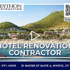 Hotel Renovation Contractor - Greython Construction - (860) 571-4600