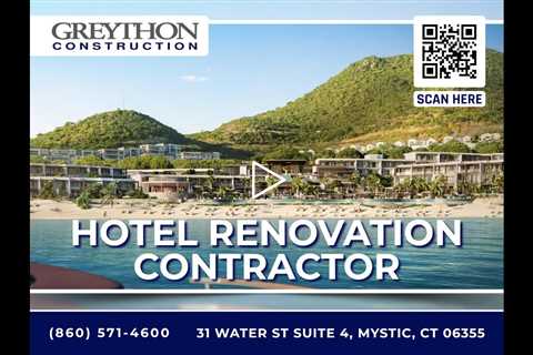 Hotel Renovation Contractor - Greython Construction - (860) 571-4600