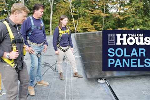 Installing Solar Panels | This Old House