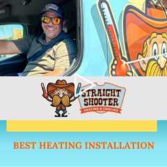 Best Heating Installation - Straight Shooter Heating & Cooling
