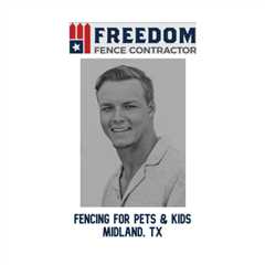 Fencing for Pets & Kids Midland, TX