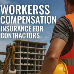 Workers Compensation Insurance for Contractors Millcreek Utah