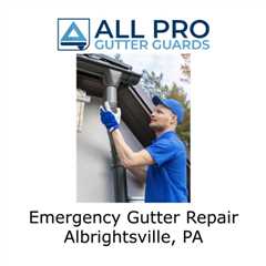 Emergency Gutter Repair Albrightsville, PA