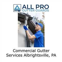 Commercial Gutter Services Albrightsville, PA - All Pro Gutter Guards's Podcast