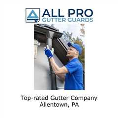 Top-rated gutter company Allentown, PA - All Pro Gutter Guards's Podcast