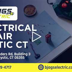 Electrical repair Mystic CT - B. Jags Electric - (860) 389-4717