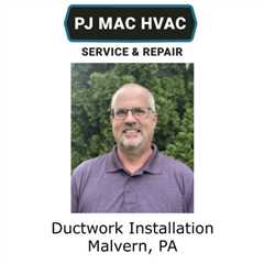 Ductwork Installation Malvern, PA