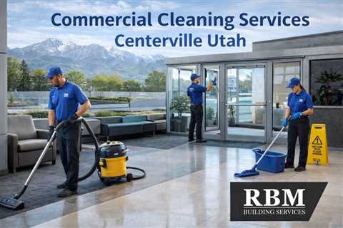 Commercial Cleaning Services Centerville Utah | Bankruptcy Attorney Orem