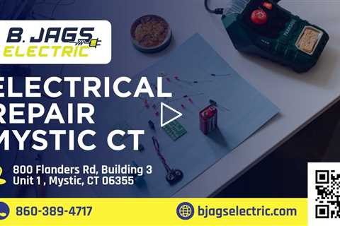 Electrical repair Mystic CT - B. Jags Electric - (860) 389-4717